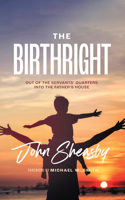The Birthright: Out of the Servant's Quarters Into the Father's House 0310327466 Book Cover