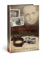 Wurmbrand: Tortured for Christ – The Complete Story 143471117X Book Cover