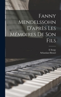Fanny Mendelssohn d'après les mémoires de son fils B0BMB6KRZ9 Book Cover
