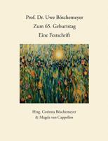 Prof. Dr. Uwe Böschemeyer, zum 65. Geburtstag -  Eine Festschrift 3833404558 Book Cover
