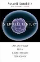 Stem Cell Century: Law and Policy for a Breakthrough Technology 0300122926 Book Cover