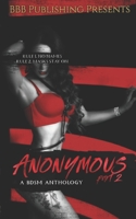 Anonymous Part 2: A BDSM Anthology B08MSLXPKX Book Cover