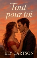 Tout pour toi B0FWXWN9BJ Book Cover