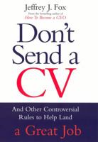 Don't Send a Resume: And Other Contrarian Rules to Help Land a Great Job 1401303048 Book Cover