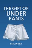 The Gift of Underpants: Stories Across Generations and Place 1491019069 Book Cover