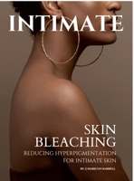 Intimate: Skin Bleaching 1387618121 Book Cover