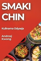Smaki Chin: Kulinarna Odyseja (Polish Edition) 1835799159 Book Cover