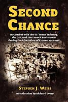 Second Chance: In Combat with the Us 'Texas' Infantry, the OSS, and the French Resistance During the Liberation of France, 1943-1946 178039232X Book Cover