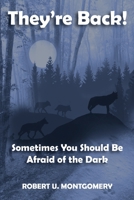 They're Back!: Sometimes You Should Be Afraid of the Dark 173300338X Book Cover