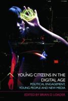 Young Citizens in the Digital Age: Political Engagement, Young People and New Media 0415409128 Book Cover