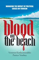 Blood on the Beach: Managing the Impact of Political Crisis on Tourism 1861513070 Book Cover