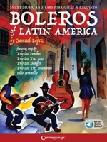 Boleros of Latin America: Sheet Music and Tabs for Gutiar & Requinto (Includes Online Audio Access) 1574244256 Book Cover