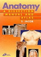 Anatomy: A Dissection Manual and Atlas 0443048525 Book Cover