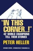 "In This Corner...!": Forty-Two World Champions Tell Their Stories 0306806037 Book Cover