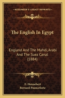 The English in Egypt: England and the Mahdi, Arabi, and the Suez Canal 101901315X Book Cover