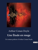 Une Étude en rouge: Un roman policier d'Arthur Conan Doyle B0BXBTTDD6 Book Cover