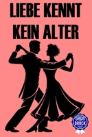 Liebe kennt kein Alter: 30 romantische Kurzgeschichten für Senioren und die goldene Generation – voller Nostalgie in Großdruck (Momente des Lebens: ... für Senioren) (German Edition) B0DVZ4LYN1 Book Cover
