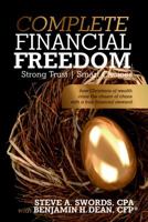 Complete Financial Freedom Strong Trust Smart Choices: how Christians of wealth cross the chasm of chaos with a true financial steward 0998405906 Book Cover