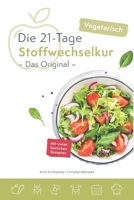 Die vegetarische 21-Tage Stoffwechselkur -Das Original- (German Edition) 3981777611 Book Cover
