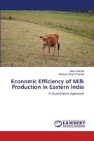 Economic Efficiency of Milk Production in Eastern India: A Quantitative Approach 3659211591 Book Cover