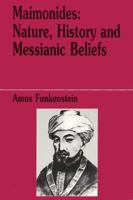 Maimonides: Nature, History and Messianic Beliefs 9650509097 Book Cover