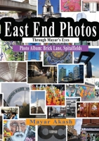 East End Photos Through Mayar's Eyes - Brick Lane, Spitalfields 1910499595 Book Cover