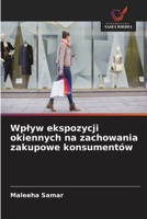 Wplyw ekspozycji okiennych na zachowania zakupowe konsumentów (Polish Edition) 6208479967 Book Cover