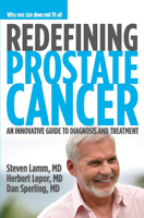 Redefining Prostate Cancer: An Innovative Guide to Diagnosis and Treatment 1938170318 Book Cover