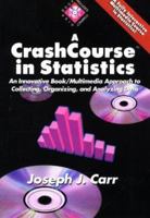 A Crashcourse in Statistics: An Innovative Book/Multimedia Approach to Collecting, Organizing, and Analyzing Data/Book and Disk 1878707183 Book Cover