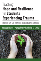 Teaching Hope and Resilience for Students Experiencing Trauma: Creating Safe and Nurturing Classrooms for Learning 0807761478 Book Cover