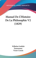Manuel De L'Histoire De La Philosophie V2 (1829) 1104187736 Book Cover