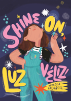 Shine On, Luz Veliz! B0GN6J27TN Book Cover