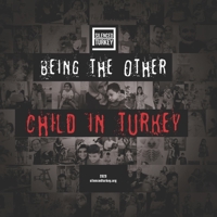 Being the Other Child in Turkey: Human Rights Violations Against Children in Turkey B0BTC51DN6 Book Cover