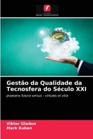 Gestão da Qualidade da Tecnosfera do Século XXI: praesens futura versus - virtutes et vitia 6202818948 Book Cover