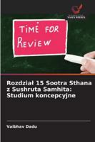 Rozdzial 15 Sootra Sthana z Sushruta Samhita: Studium koncepcyjne 6209335004 Book Cover