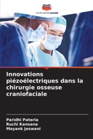 Innovations piézoélectriques dans la chirurgie osseuse craniofaciale (French Edition) 6209428320 Book Cover