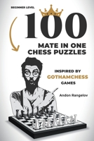 100 Mate in One Chess Puzzles, Inspired by Levy Rozman Games B09RTQXLRX Book Cover