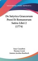 De Satyrica Graecorum Poesi Et Romanorum Satira Libri 2 (1774) 1104727021 Book Cover