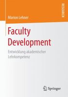 Faculty Development: Entwicklung Akademischer Lehrkompetenz 3658165049 Book Cover