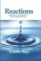 Reactions: Mastering Your Response to Life’s Unplanned Events B0FB9C8ZF3 Book Cover