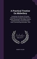 A Practical Treatise on Midwifery 1146097247 Book Cover