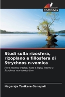 Studi sulla rizosfera, rizoplano e fillosfera di Strychnos n-vomica (Italian Edition) 6207163206 Book Cover