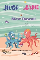 Hugo and Sadie: Slow Down! B08LG6FF6F Book Cover