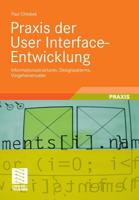 Praxis Der User Interface-Entwicklung: Informationsstrukturen, Designpatterns, Vorgehensmuster 3834807281 Book Cover