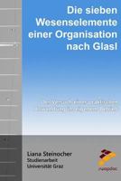 Die sieben Wesenselemente einer Organisation nach Glasl: Der Versuch einer praktischen Anwendung im eigenem Betrieb 1517282608 Book Cover