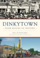 Dinkytown: Four Blocks of History 1467119636 Book Cover