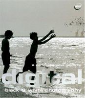 A Comprehensive Guide to Digital Black & White Photography (Digital Photography) 288479056X Book Cover