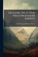 Un Ladre, Récit D'un Vieux Professuer Émérite 1148006702 Book Cover