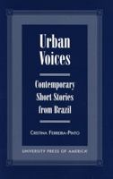 Urban Voices: Contemporary Short Stories from Brazil 0761813802 Book Cover