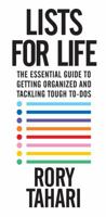Lists for Life: The Essential Guide to Getting Organized and Tackling Tough To-Dos 143912468X Book Cover